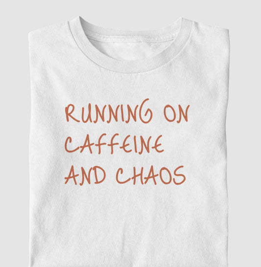 Running on caffeine and chaos