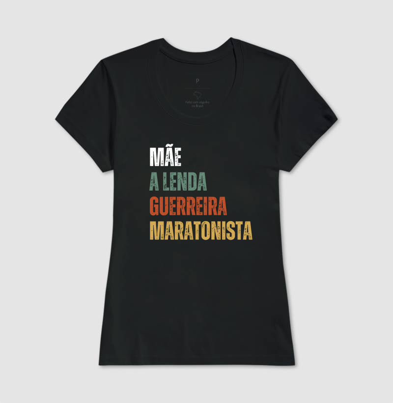 Mãe, Lenda, Guerreira, Maratonista
