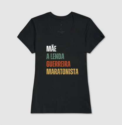 Mãe, Lenda, Guerreira, Maratonista