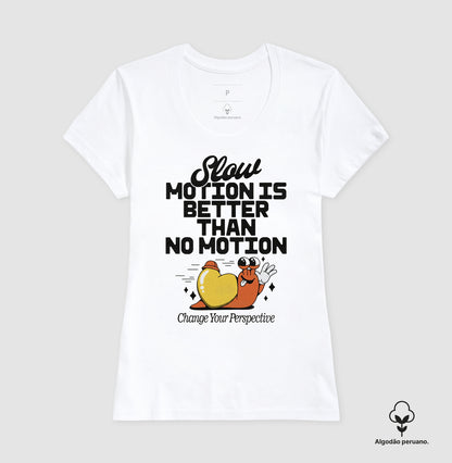 Slow Motion is Better Than No Motion
