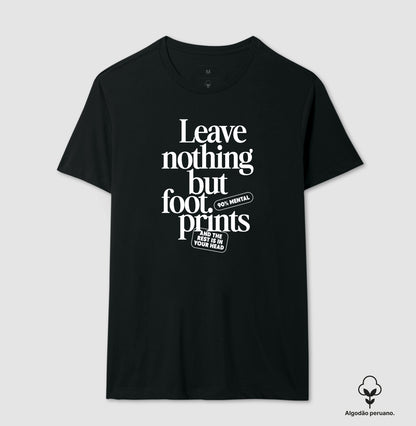 Leave nothing but foot prints