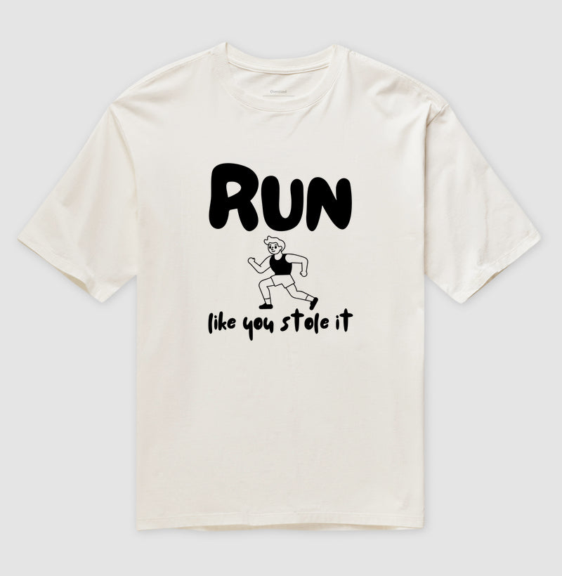 Run like u stole it