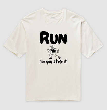 Run like u stole it