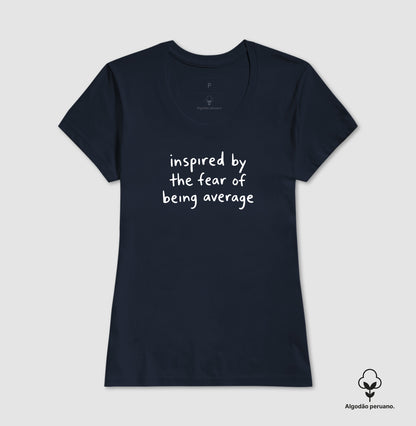 Inspired by the fear of being average