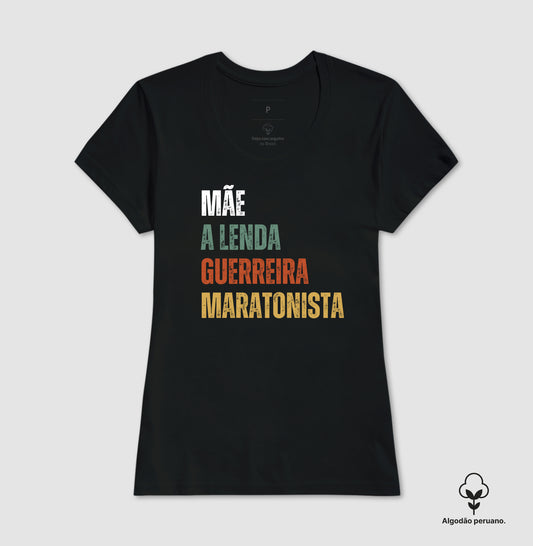 Mãe, Lenda, Guerreira, Maratonista