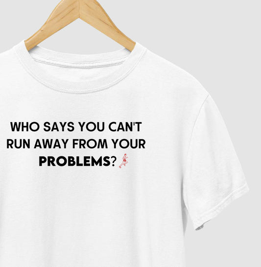 Run Away From Problems