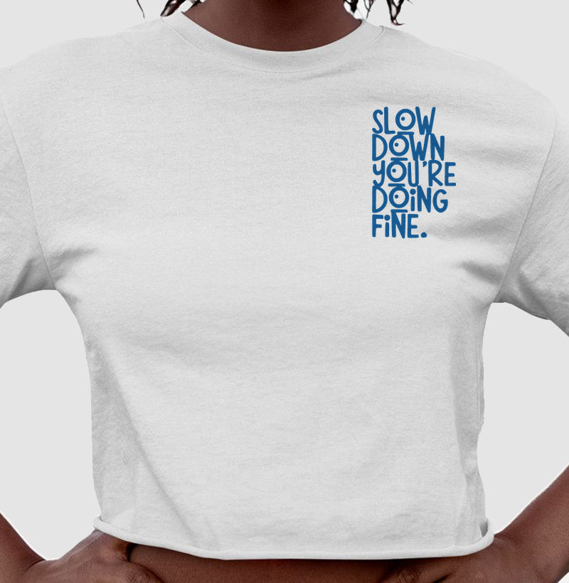 Slow down