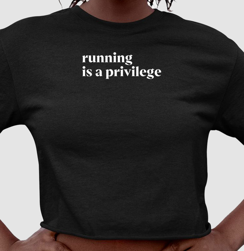 Running is a privilege