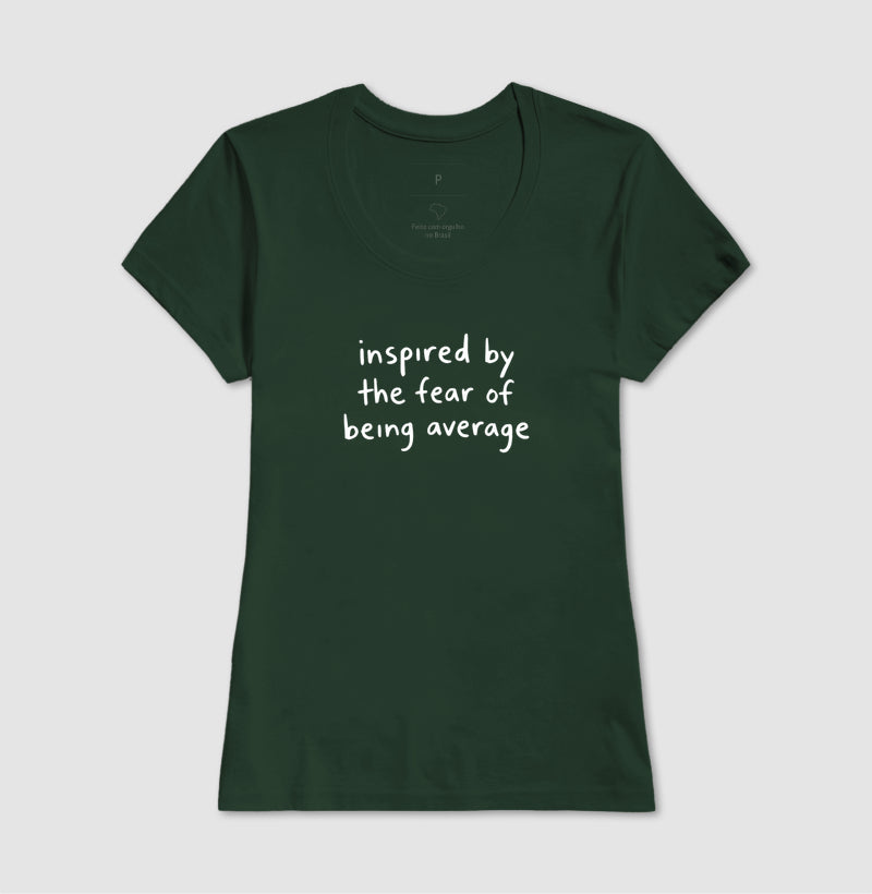 Inspired by the fear of being average
