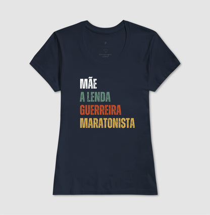 Mãe, Lenda, Guerreira, Maratonista