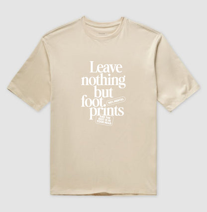 Leave nothing but foot prints