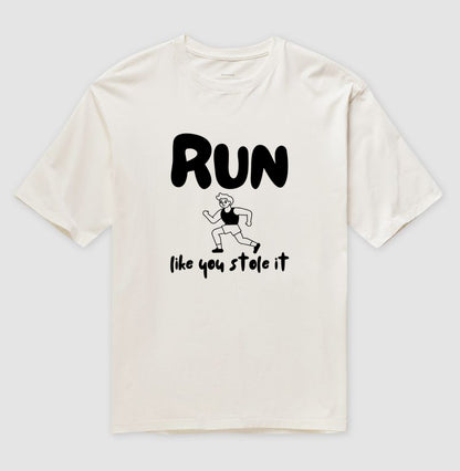 Run like u stole it
