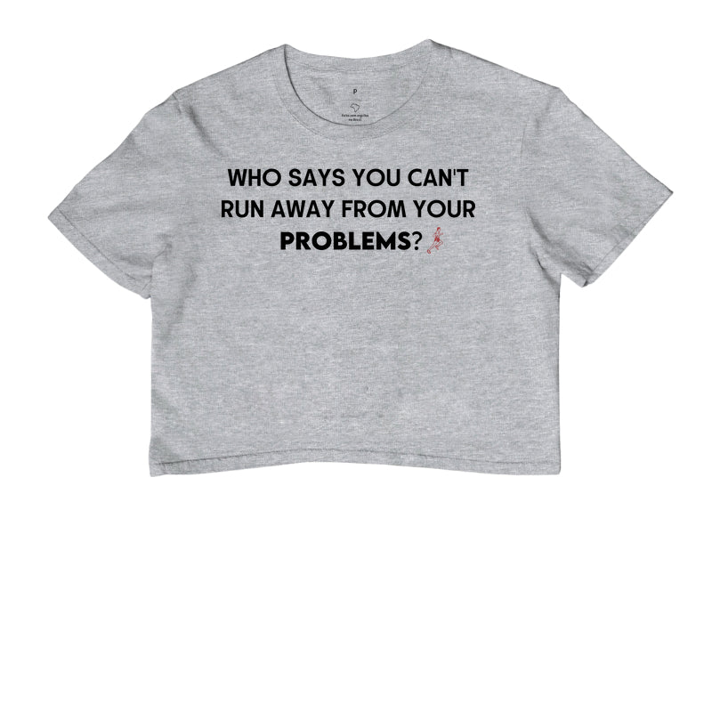 Run Away From Problems