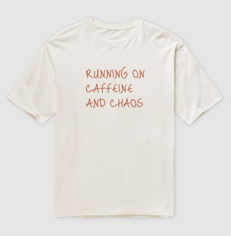 Running on caffeine and chaos