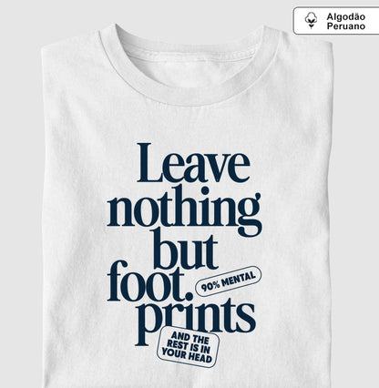 Leave nothing but foot prints
