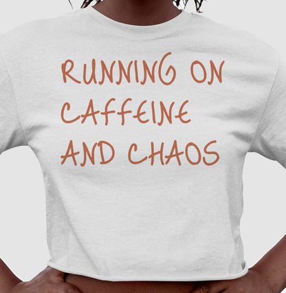Running on caffeine and chaos