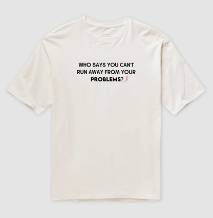 Run Away From Problems