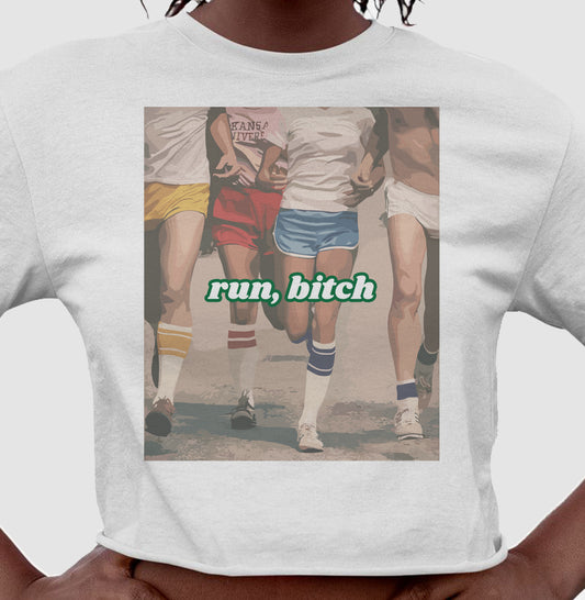 Run, bitch