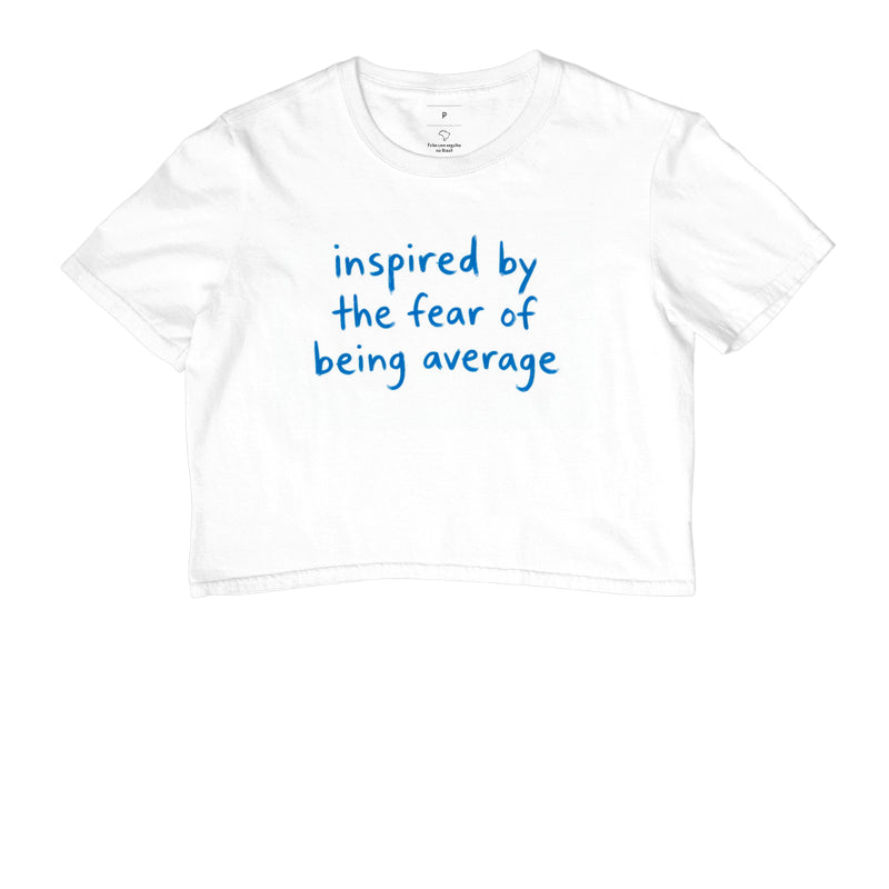 Inspired by the fear of being average