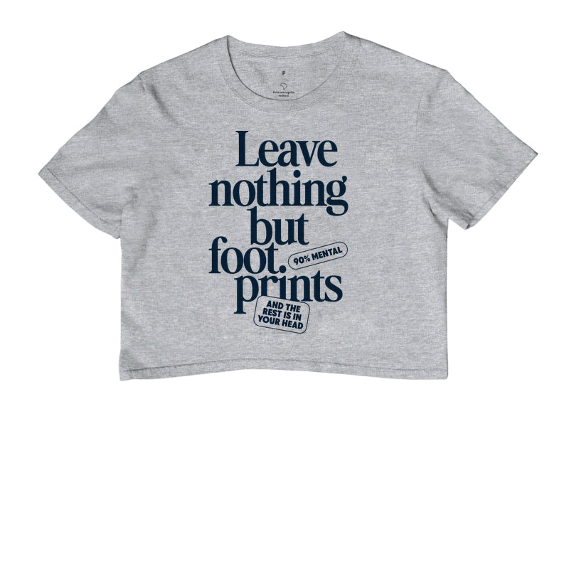 Leave nothing but foot prints
