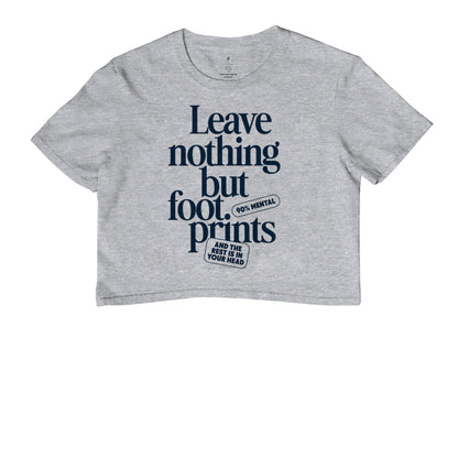 Leave nothing but foot prints