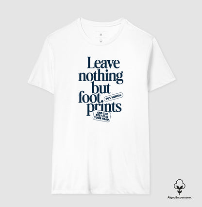 Leave nothing but foot prints