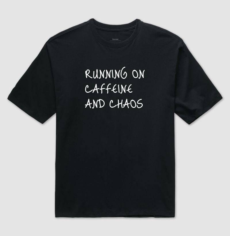 Running on caffeine and chaos