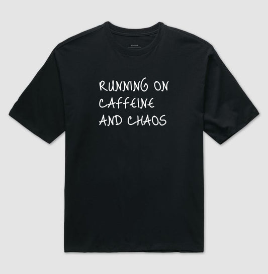 Running on caffeine and chaos