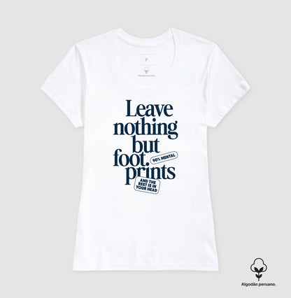 Leave nothing but foot prints