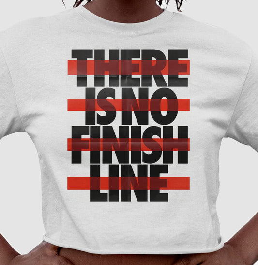 There is no finish line