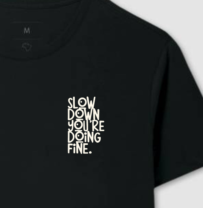 Slow down