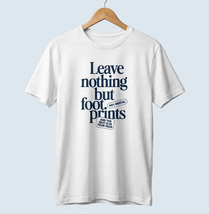 Leave nothing but foot prints